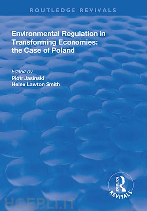 jasinski piotr; lawton-smith helen - environmental regulation in transforming economies: the case of poland