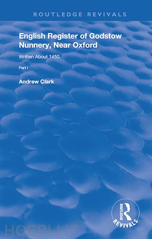 clark andrew (curatore) - english register of godstow nunnery, near oxford