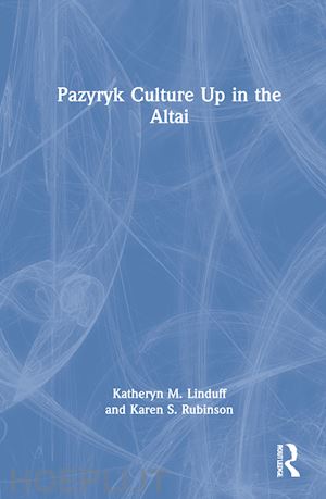 linduff katheryn m.; rubinson karen s. - pazyryk culture up in the altai