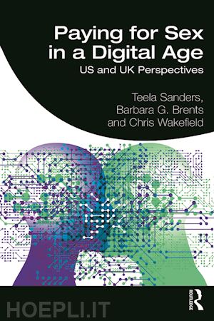 sanders teela; brents barbara  g. ; wakefield chris - paying for sex in a digital age