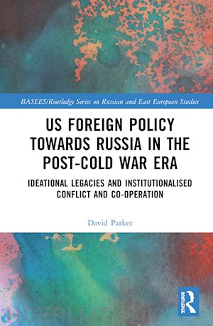 parker david - us foreign policy towards russia in the post-cold war era