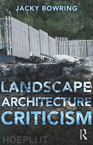 bowring jacky - landscape architecture criticism