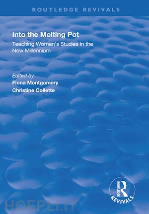 montgomery fiona (curatore); collette christine (curatore) - into the melting pot