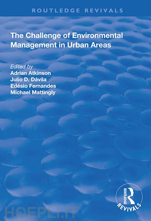 atkinson adrian; dávila julio d.; mattingly michael - the challenge of environmental management in urban areas