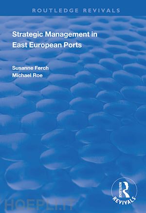 ferch susanne; roe michael - strategic management in east european ports