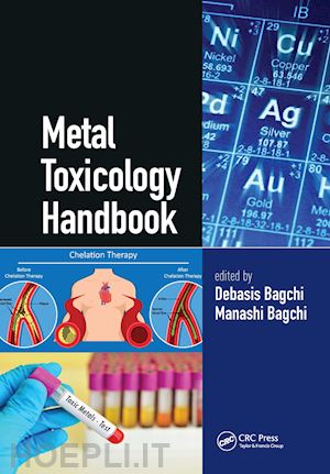 bagchi debasis (curatore); bagchi manashi (curatore) - metal toxicology handbook