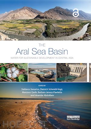 xenarios stefanos (curatore); schmidt-vogt dietrich (curatore); qadir manzoor (curatore); janusz-pawletta barbara (curatore); abdullaev iskandar (curatore) - the aral sea basin