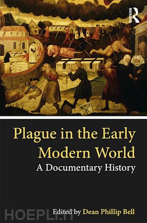 bell dean phillip (curatore) - plague in the early modern world