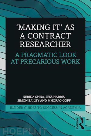 spina nerida; harris jess; bailey simon; goff mhorag - 'making it' as a contract researcher