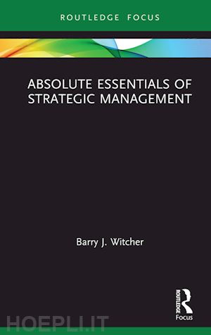 witcher barry j. - absolute essentials of strategic management