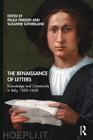 findlen paula (curatore); sutherland suzanne (curatore) - the renaissance of letters