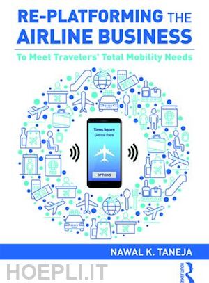 taneja nawal k. - re-platforming the airline business