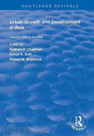 chapman graham p.; dutt ashok k. - urban growth and development in asia