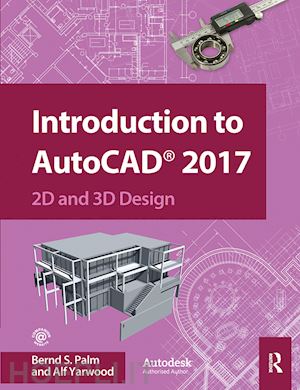 palm bernd s.; yarwood alf - introduction to autocad 2017