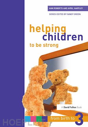 roberts ann; harpley avril - helping children to be strong