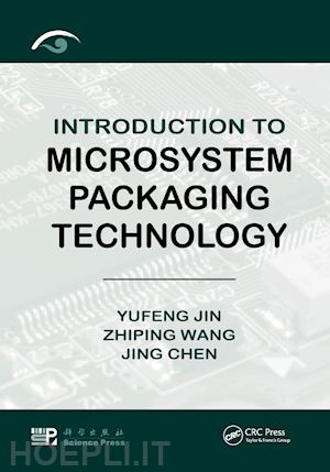 jin yufeng; wang zhiping; chen jing - introduction to microsystem packaging technology