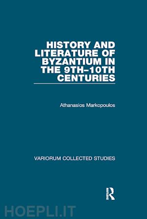 markopoulos athanasios - history and literature of byzantium in the 9th–10th centuries