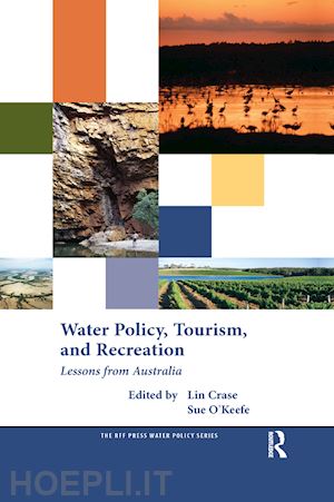 crase lin (curatore); o'keefe suzanne (curatore) - water policy, tourism, and recreation