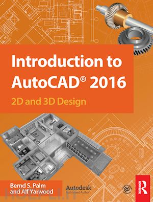 palm bernd s.; yarwood alf - introduction to autocad 2016