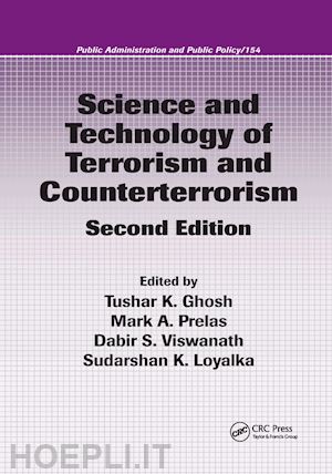 ghosh tushar k. (curatore); prelas mark a. (curatore); viswanath dabir s. (curatore); loyalka sudarshan k. (curatore) - science and technology of terrorism and counterterrorism