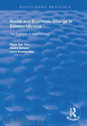 van zon hans; batako andre; kreslavaska anna - social and economic change in eastern ukraine