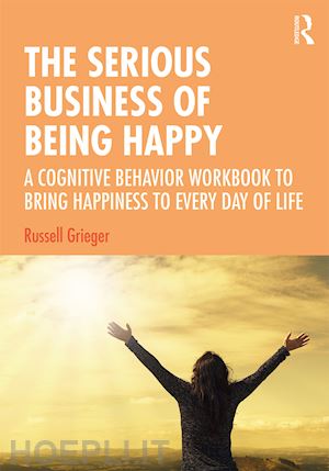 grieger russell - the serious business of being happy