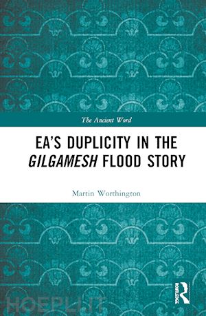 worthington martin - ea’s duplicity in the gilgamesh flood story