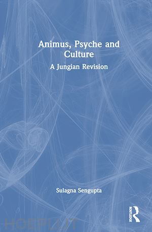 sengupta sulagna - animus, psyche and culture