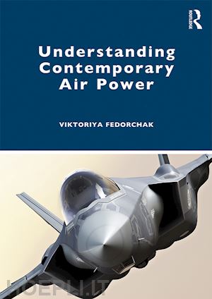 fedorchak viktoriya - understanding contemporary air power