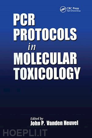 vanden heuvel john p. - pcr protocols in molecular toxicology