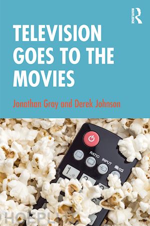 gray jonathan; johnson derek - television goes to the movies