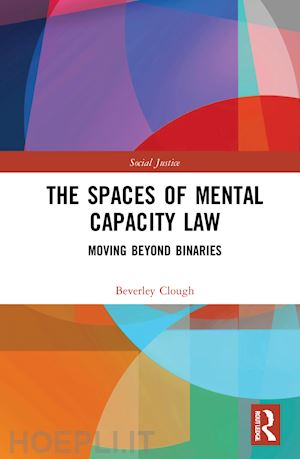 clough beverley - the spaces of mental capacity law