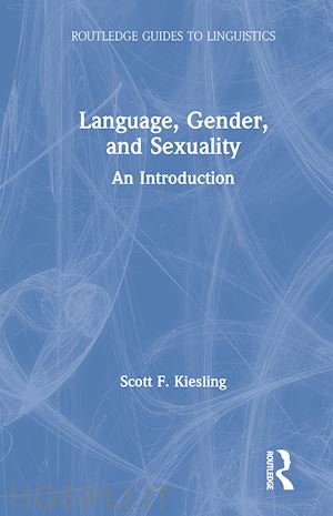 kiesling scott f. - language, gender, and sexuality