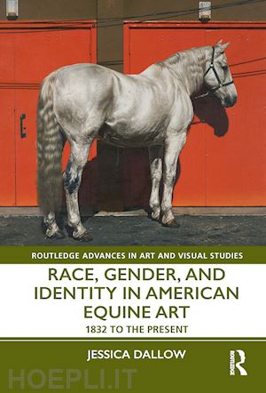 dallow jessica - race, gender, and identity in american equine art