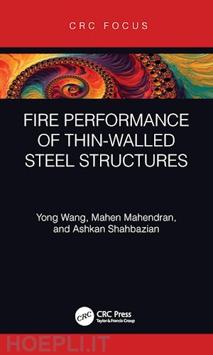 wang yong; mahendran mahen; shahbazian ashkan - fire performance of thin-walled steel structures
