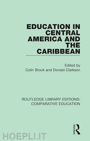 brock colin (curatore); clarkson donald (curatore) - education in central america and the caribbean