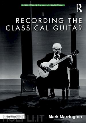 marrington mark - recording the classical guitar