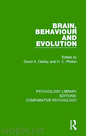 oakley david a. (curatore); plotkin h. c. (curatore) - brain, behaviour and evolution