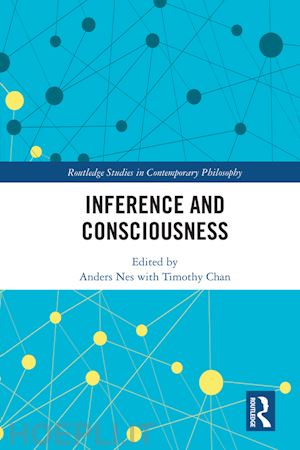 chan timothy (curatore); nes anders (curatore) - inference and consciousness