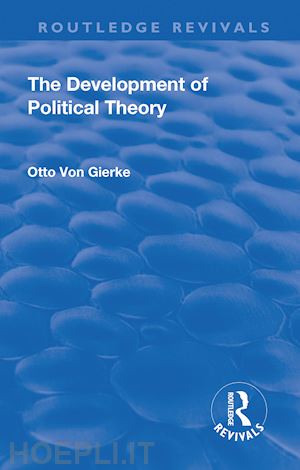 gierke otto von - revival: the development of political theory (1939)