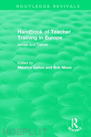 galton maurice (curatore); moon bob (curatore) - handbook of teacher training in europe (1994)