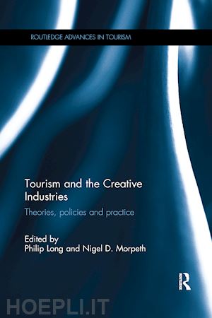 long philip (curatore); morpeth nigel d. (curatore) - tourism and the creative industries
