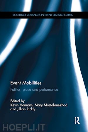 hannam kevin (curatore); mostafanezhad mary (curatore); rickly jillian (curatore) - event mobilities