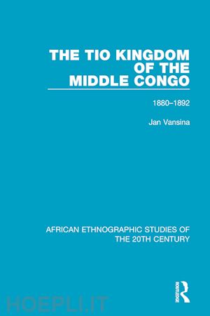 vansina jan (curatore); mauny r. (curatore); thomas l. v. (curatore) - the tio kingdom of the middle congo