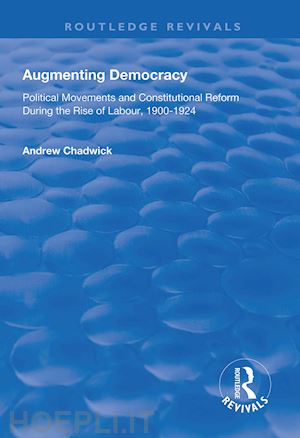 chadwick andrew - augmenting democracy
