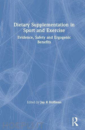 hoffman jay r (curatore) - dietary supplementation in sport and exercise