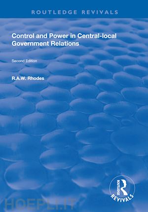 rhodes r.a.w. - control and power in central-local government relations