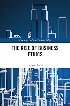 mees bernard - the rise of business ethics