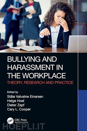 einarsen ståle valvatne (curatore); hoel helge (curatore); zapf dieter (curatore); cooper cary l. (curatore) - bullying and harassment in the workplace