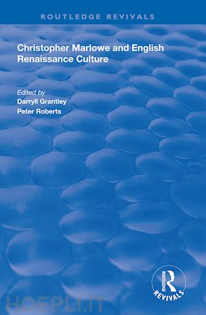 grantley darryll; roberts peter - christopher marlowe and english renaissance culture